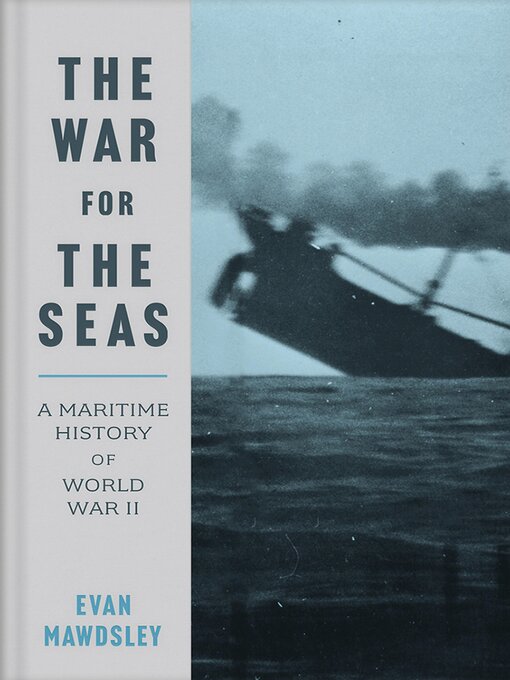 Title details for The War for the Seas by Evan Mawdsley - Available